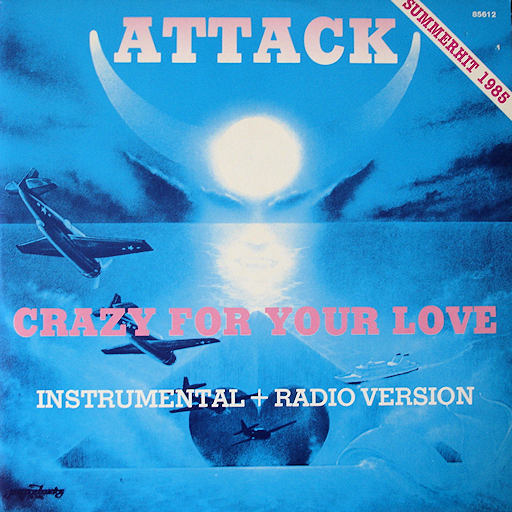Attack - Crazy For Your Love