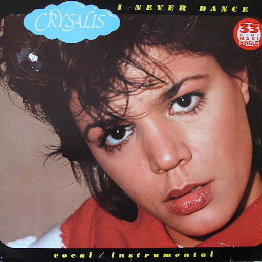 Crysalis - I Never Dance