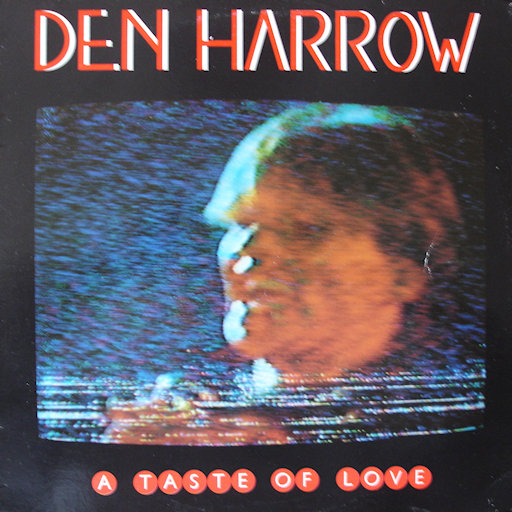 Den Harrow - A Taste Of Love