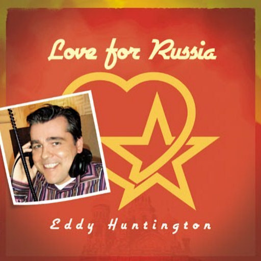 Eddy Huntington - Love For Russia