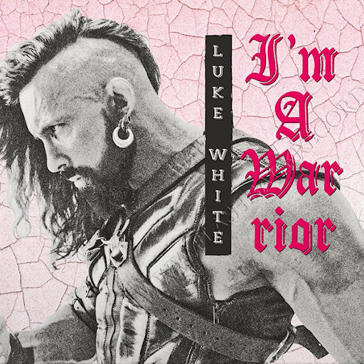 Luke White - I'm A Warrior