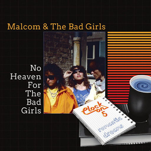 Malcom & The Bad Girls - No Heaven For The Bad Girls