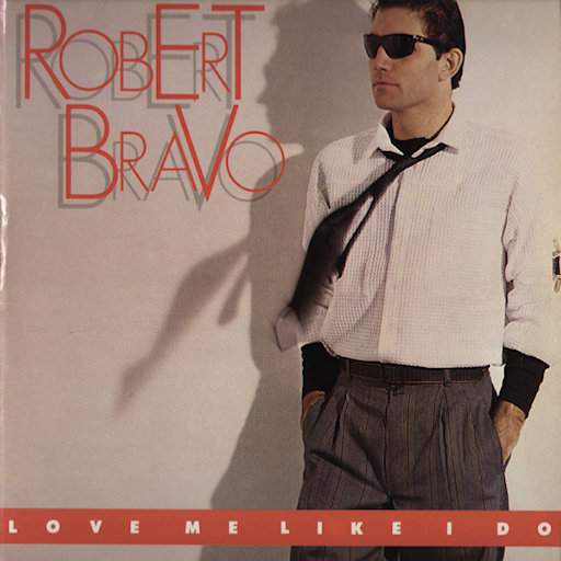 Robert Bravo - Love Me Like I Do