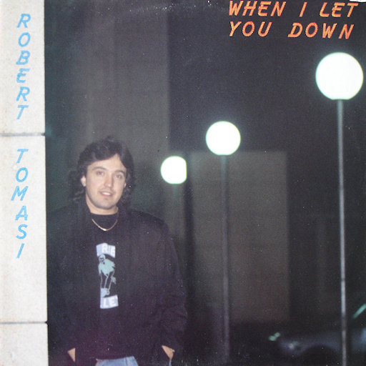 Robert Tomasi - When I Let You Down