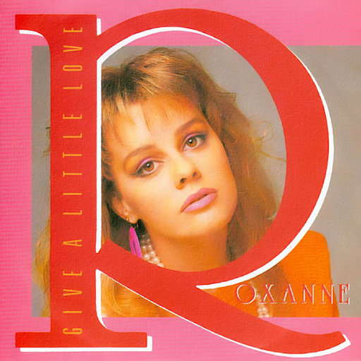 Roxanne - Give A Little Love