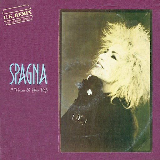 Spagna - I Wanna Be You're Wife