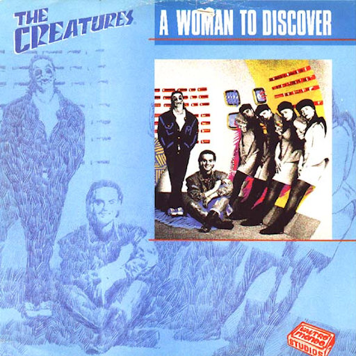 The Creatures - A Woman To Discover