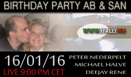 Saterday evening Live broadcasting Birthday party Dj Ab and the ItaloQueen