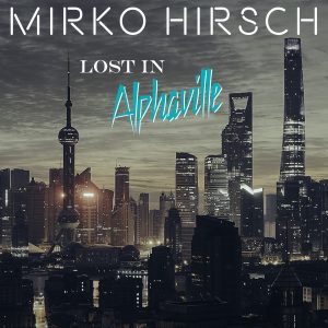 mirko-hirsch-lost-in-alphaville-ep