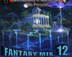 SpaceAnthony & SpaceCsoky Presented – Fantasy Mix 12