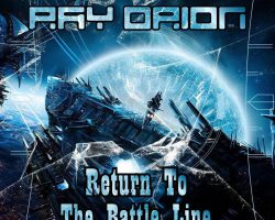 Ray Orion – Return To The Battle Line ( new album)