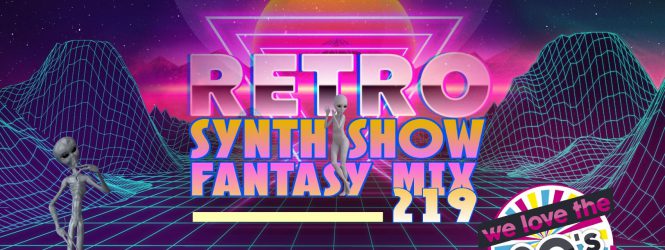 SpaceAnthony Presents – Retro Synth Show – Fantasy Mix 219