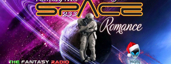 mCITY Presents – The Space Romance – Fnatasy Mix 233
