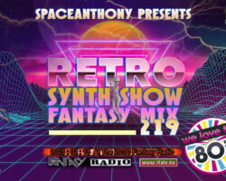 Fantasy Mix 219 – Retro Synth Show – by SpaceAnthony